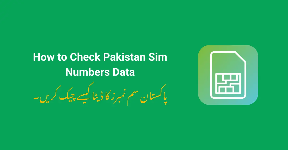 How to Check Pakistan Sim Numbers Data