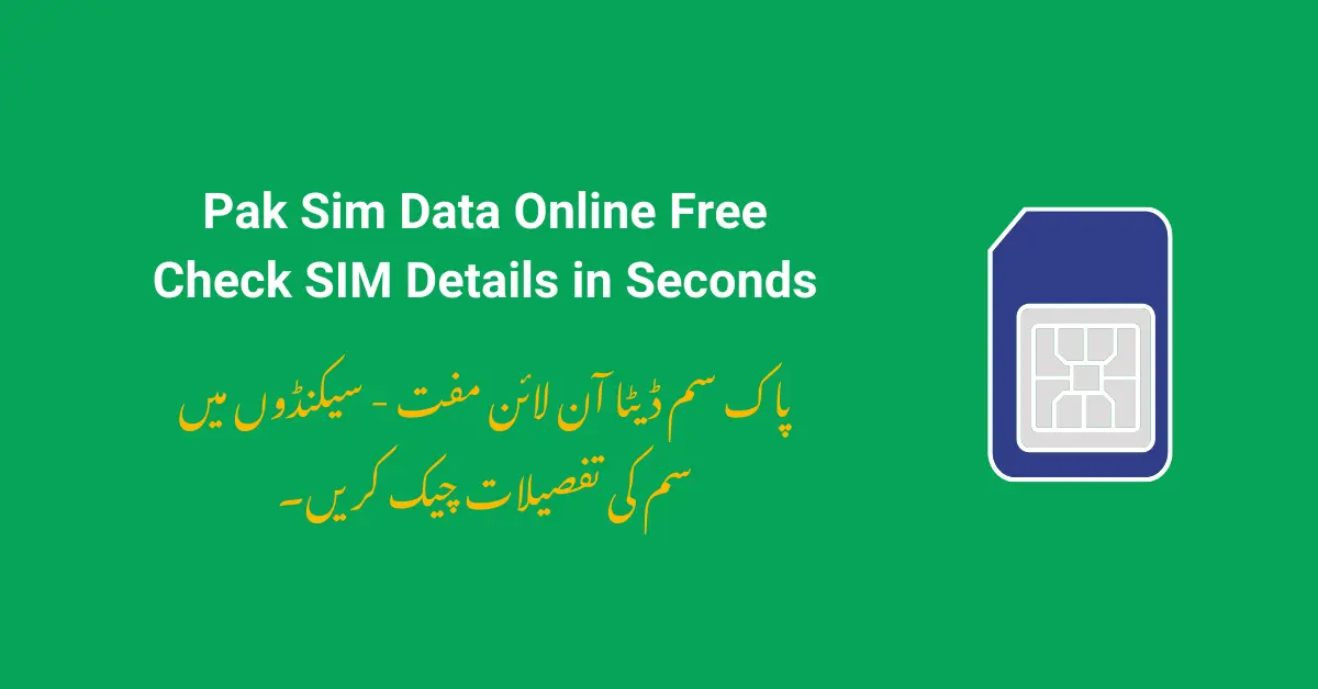 Pak Sim Data Online Free Check SIM Details in Seconds