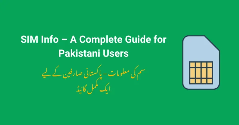 SIM Info – A Complete Guide for Pakistani Users